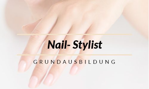 Grundausbildung Nail- Stylist