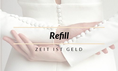 Refill – Zeit ist Geld